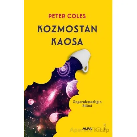 Kozmostan Kaosa - Peter Coles - Alfa Yayınları