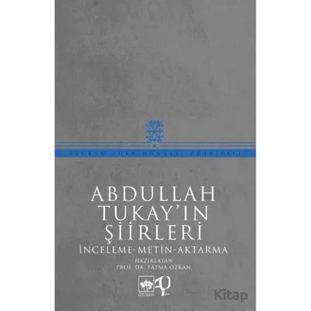 Abdullah Tukayın Şiirleri - Abdullah Tukay - Ötüken Neşriyat