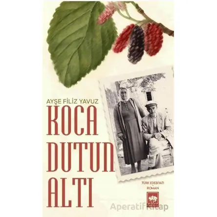 Koca Dutun Altı - Ayşe Filiz Yavuz - Ötüken Neşriyat