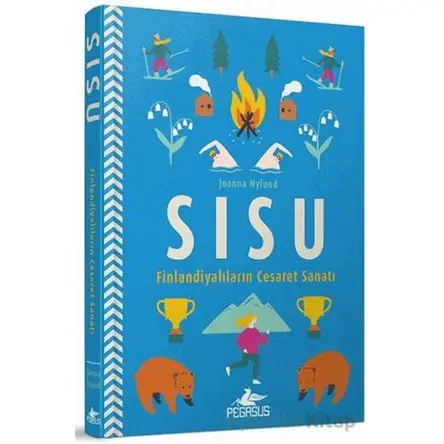 Sisu: Finlandiyalarının Cesaret Sanatı - Joanna Nylund - Pegasus Yayınları
