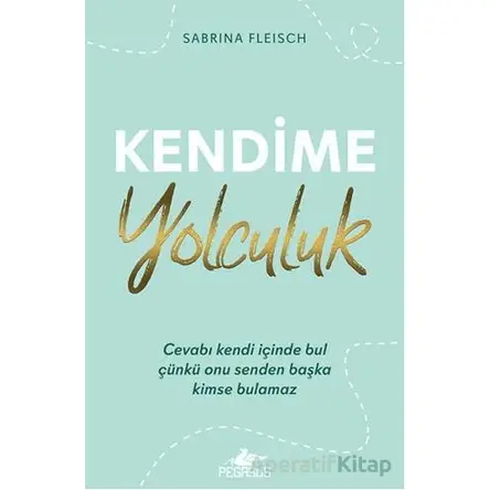 Kendime Yolculuk - Sabrina Fleisch - Pegasus Yayınları