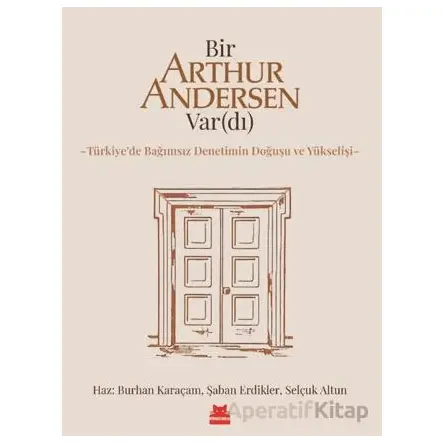 Bir Arthur Andersen Var(dı) - Kolektif - Kırmızı Kedi Yayınevi
