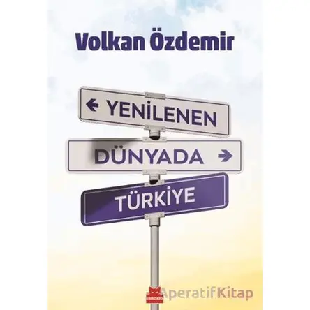 Yenilenen Dünyada Türkiye - Volkan Özdemir - Kırmızı Kedi Yayınevi