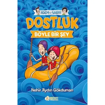Dostluk Böyle Bir Şey - Nehir Aydın Gökduman - Pırıltı Kitapları - Erkam