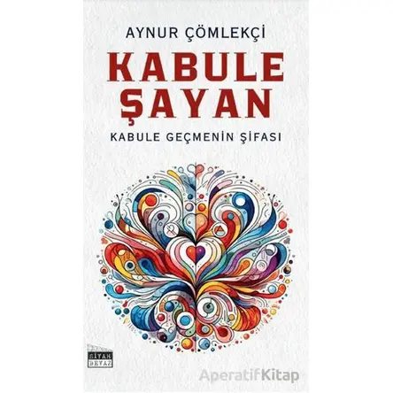 Kabule Şayan - Aynur Çömlekçi - Siyah Beyaz Yayınları