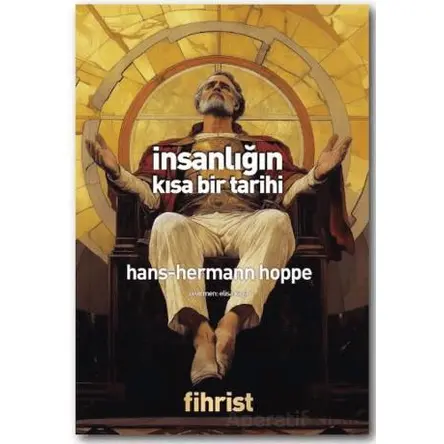 İnsanlığın Kısa Bir Tarihi - Hans-Hermann Hoppe - Fihrist Kitap