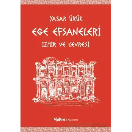 Ege Efsaneleri - Yaşar Ürük - Yakın Kitabevi