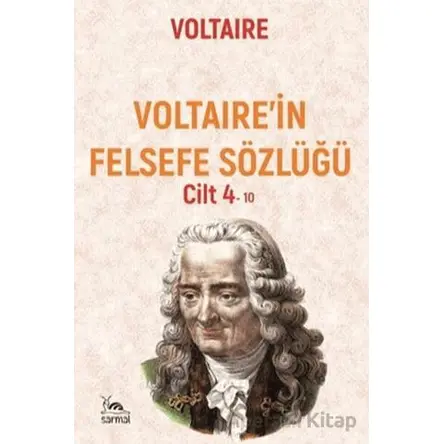 Voltaıre’in Felsefe Sözlüğü Cilt 4 - Voltaire - Sarmal Kitabevi
