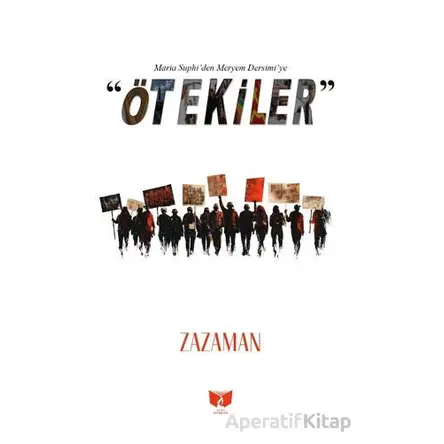 “Ötekiler” Maria Suphı’den Meryem Dersimi’ye - Ramazan Gökçi - Ateş Yayınları