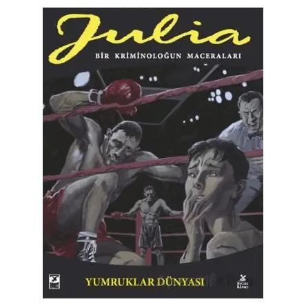 Julia: Bir Kriminoloğun Maceraları Cilt 89 Yumruklar Dünyası - Giancarlo Berardi - Mylos Kitap