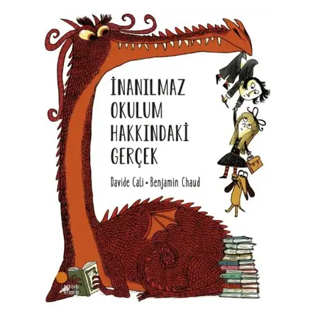 İnanılmaz Okulum Hakkındaki Gerçek - Benjamin Chaud - Günışığı Kitaplığı
