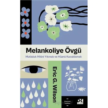 Melankoliye Övgü - Eric G. Wilson - Doğan Kitap