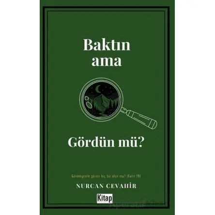 Baktın Ama Gördün Mü? - Nurcan Cevahir - Kitap Dünyası Yayınları