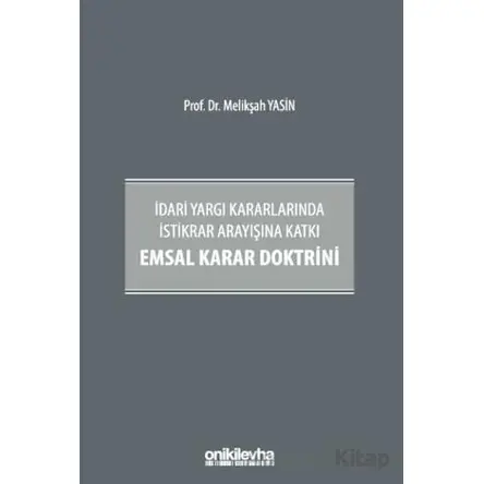İdari Yargı Kararlarında İstikrar Arayışına Katkı Emsal Karar Doktrini
