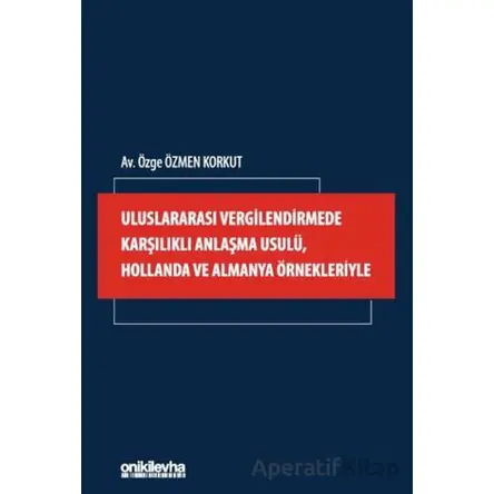 Uluslararası Vergilendirmede Karşılıklı Anlaşma Usulü, Hollanda ve Almanya Örnekleriyle