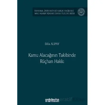 Kamu Alacağının Takibinde Rüçhan Hakkı İstanbul Üniversitesi Hukuk Fakültesi Mali Hukuk Yüksek Lisan