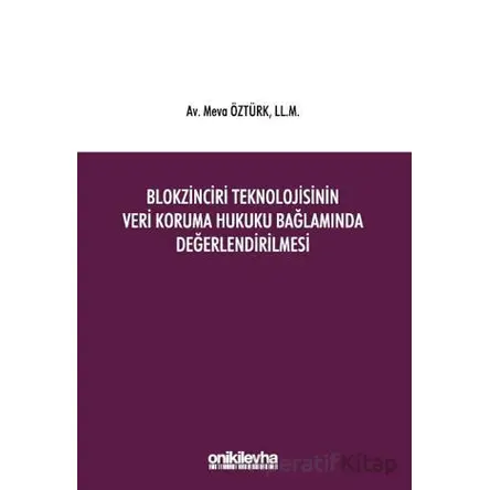 Blokzinciri Teknolojisinin Veri Koruma Hukuku Bağlamında Değerlendirilmesi