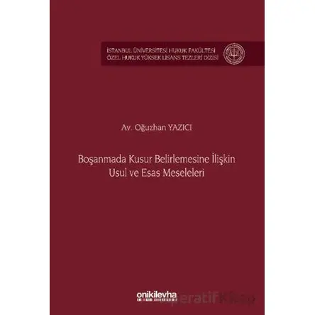 Boşanmada Kusur Belirlemesine İlişkin Usul ve Esas Meseleleri