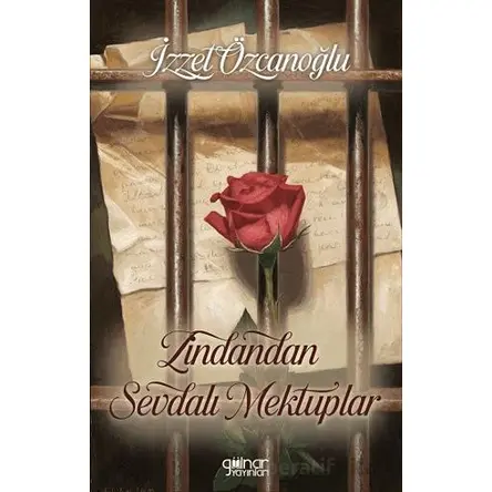 Zindandan Sevdalı Mektuplar - İzzet Özcanoğlu - Gülnar Yayınları