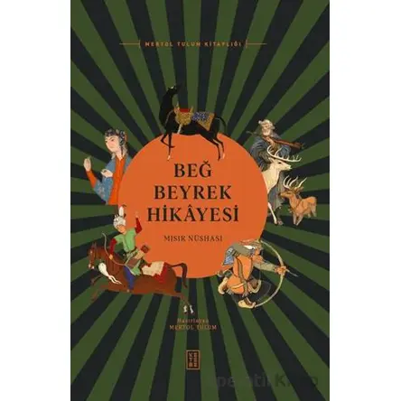 Beğ Beyrek Hikâyesi - Kolektif - Ketebe Yayınları