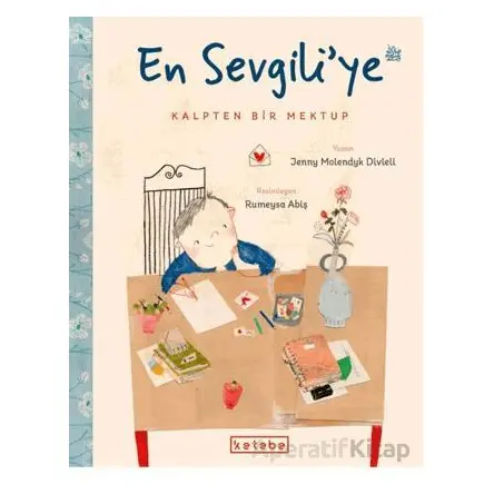 En Sevgili’ye Kalpten Bir Mektup - Jenny Moledyk Divleli - Ketebe Çocuk