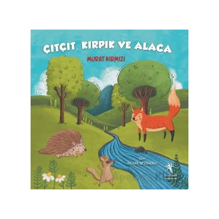 Çıtçıt Kırpık ve Alaca - Murat Kırmızı - Öğretmen Yazarlar