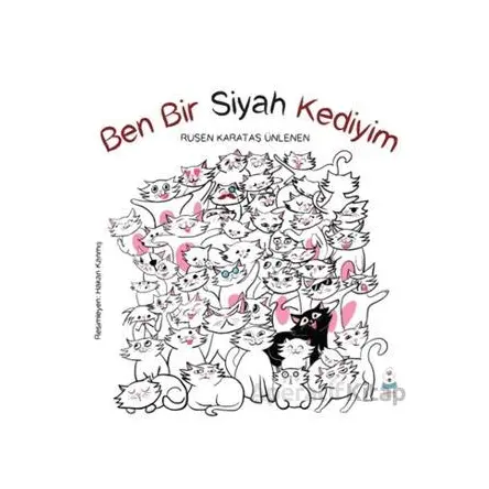 Ben Bir Siyah Kediyim - Ruşen Karataş Ünlenen - Luna Çocuk Yayınları