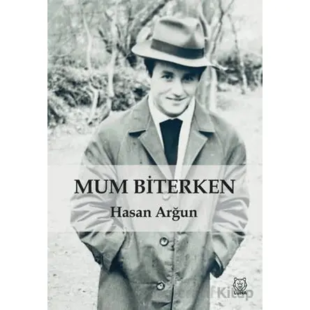 Mum Biterken - Hasan Arğun - Luna Yayınları
