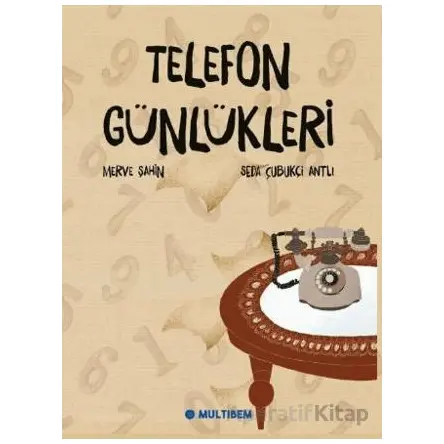 Telefon Günlükleri - Seda Çubukçi Antlı - Multibem Yayınları