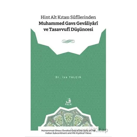 Hint Alt Kıtası Sûfîlerinden Muhammed Gavs Gevâliyârî ve Tasavvufî Du¨şu¨ncesi