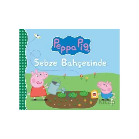 Sebze Bahçesinde - Peppa Pig - Doğan Çocuk