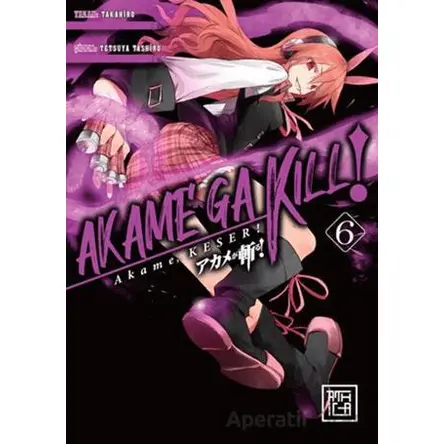 Akame, Keser 6 - Takahiro - Athica Yayınları