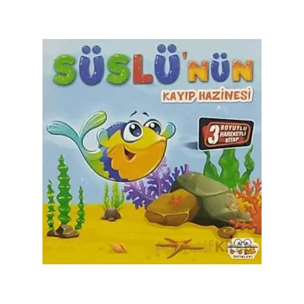 Hareketli Kitaplar Serisis - Süslünün Kayıp Hazinesi - Kolektif - 0-6 Yaş Yayınları