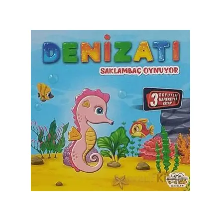 Hareketli Kitaplar Serisi - Denizatı Saklambaç Oynuyor - Kolektif - 0-6 Yaş Yayınları