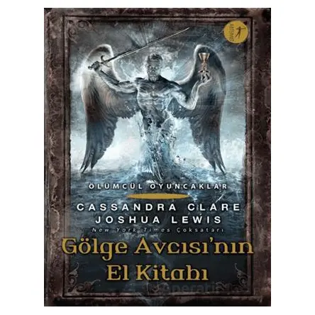 Ölümcül Oyuncaklar/ Gölge Avcısı’nın El Kitabı - Cassandra Clare - Artemis Yayınları
