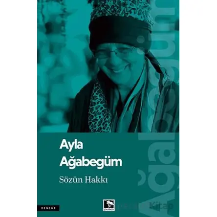 Sözün Hakkı - Ayla Ağabegüm - Çınaraltı Yayınları