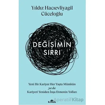 Değişimin Sırrı - Yıldız Hacıevliyagil Cüceloğlu - Kronik Kitap
