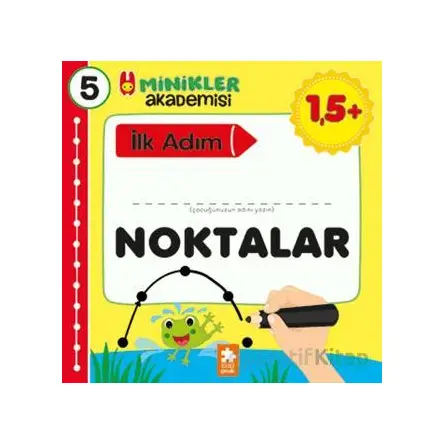 Minikler Akademisi 5 - Noktalar - Ilona Bakše - Eksik Parça Yayınları