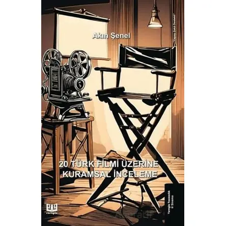 20 Türk Filmi Üzerine Kurumsal İnceleme - Akın Şenel - Vaveyla Yayıncılık