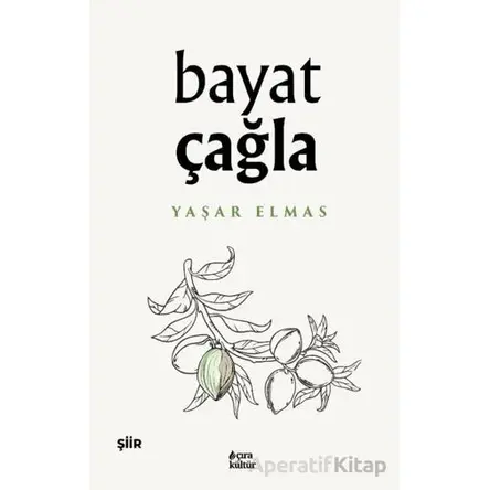 Bayat Çağla - Yaşar Elmas - Çıra Yayınları