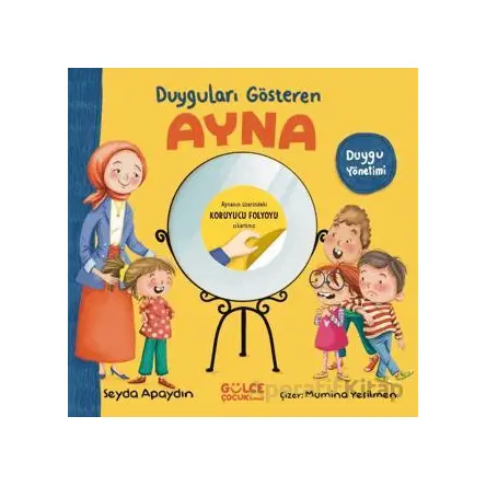 Duyguları Gösteren Ayna - Şeyda Apaydın - Timaş Gülce Çocuk