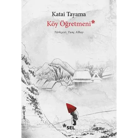 Köy Öğretmeni - Katai Tayama - Sel Yayıncılık