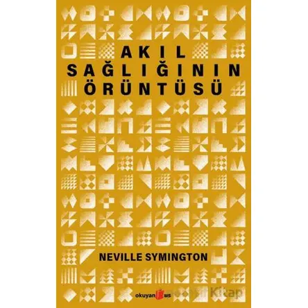 Akıl Sağlığının Örüntüsü - Neville Symington - Okuyan Us Yayınları