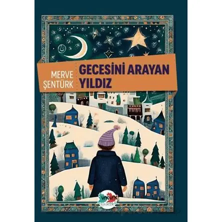Gecesini Arayan Yıldız - Merve Şentürk - Vak Vak Yayınları