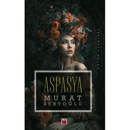 Aspasya - Murat Sertoğlu - Elips Kitap