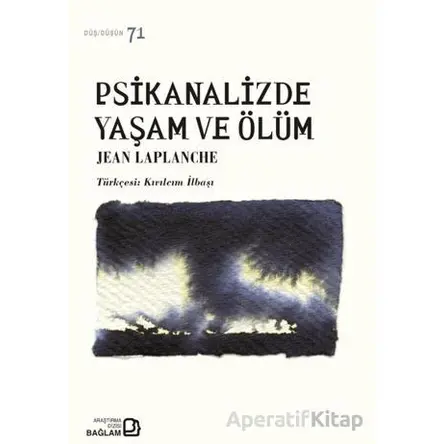 Psikanalizde Yaşam ve Ölüm - Jean Laplanche - Bağlam Yayınları