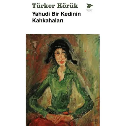 Yahudi Bir Kedinin Kahkahaları - Türker Körük - Alakarga Sanat Yayınları
