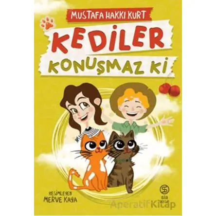 Kediler Konuşmaz Ki - Mustafa Hakkı Kurt - Sia Kitap