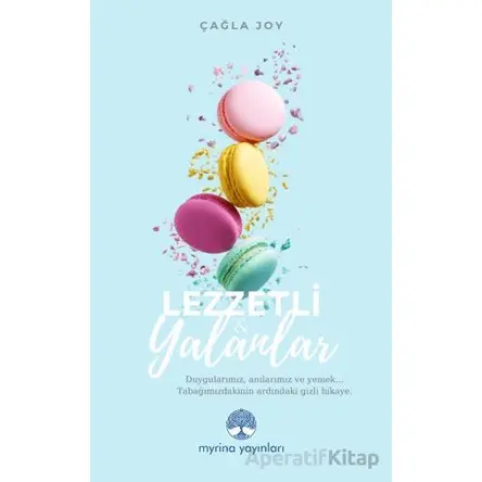 Lezzetli Yalanlar - Çağla Joy - Myrina Yayınları