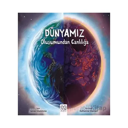 Dünyamız - Oluşumundan Canlılığa - James Gladstone - 1001 Çiçek Kitaplar